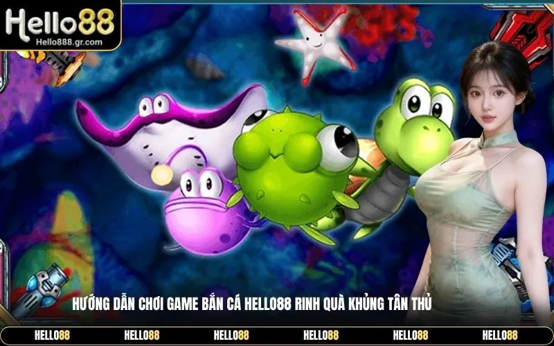 Game Bắn Cá Hello88